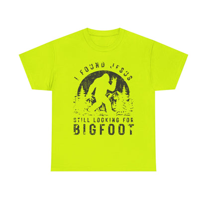 Bigfoot Graphic Tee — "I Found Jesus Still Looking for Bigfoot"