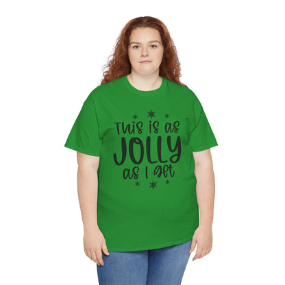 Jolly As I Get T‑Shirt — Funny Christmas Holiday Tee