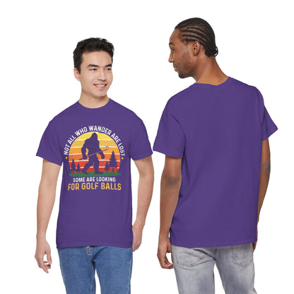 Golf Ball Hunting T‑Shirt — “Not All Who Wander Are Lost… Some Are Looking For Golf Balls”