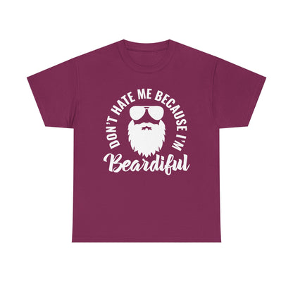 Beardiful  - White Tee - "Don't Hate Me Because I'm Beardiful" Funny Beard Shirt