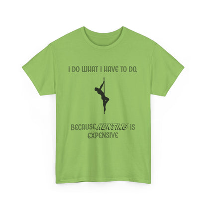 EXPENSIVE HUNTING Tee