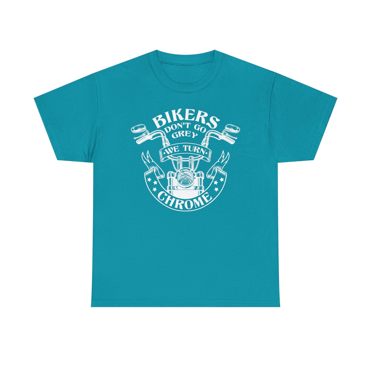 Bikers Don't Go Grey We Turn Chrome T-Shirt