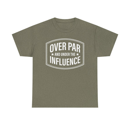 Golf T-Shirt — "Over Par and Under the Influence" - White -Vintage Golf Humor Tee