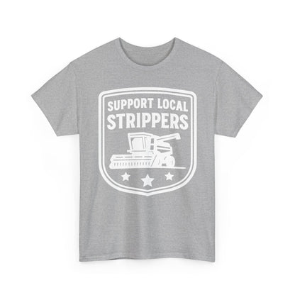 Support Local Strippers black T-Shirt — Lawn Care & Corn Harvesting Funny Tee