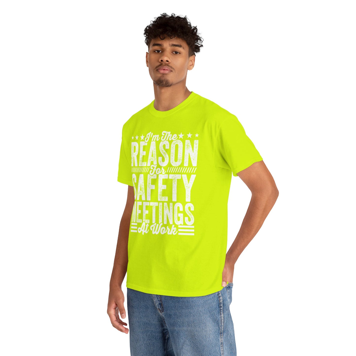 Safety Meetings - White T-Shirt — "I'm The Reason For Safety Meetings At Work" Funny Work Shirt