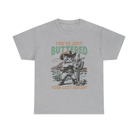 Buttered Biscuit Cowboy T‑Shirt — "You’ve Just Buttered Your Last Biscuit" Retro Western Tee