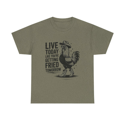 Rooster 'Live Today Like You're Getting Fried Tomorrow' T-Shirt