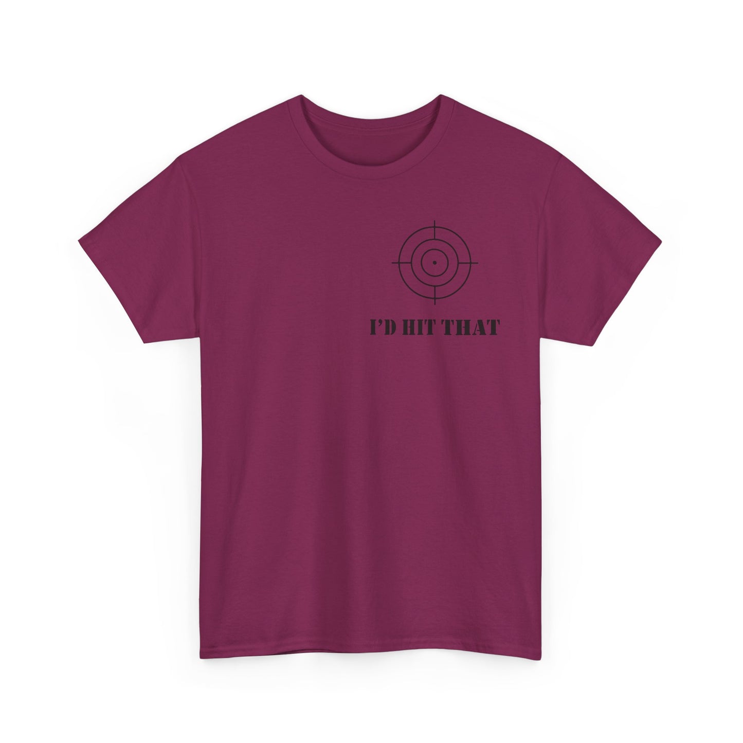 I'D HIT THAT TEE