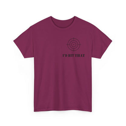 I'D HIT THAT TEE
