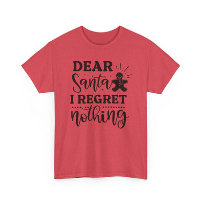 Dear Santa I Regret Nothing Tee — Funny Christmas Holiday T-Shirt