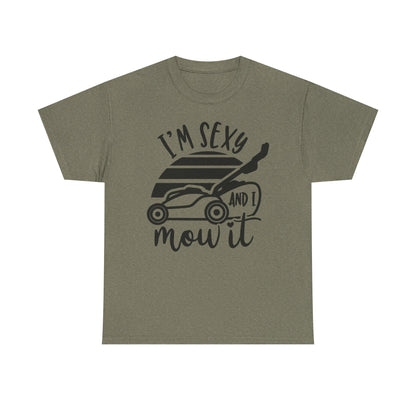 I'm Sexy and I Mow It Lawn Mower T-Shirt