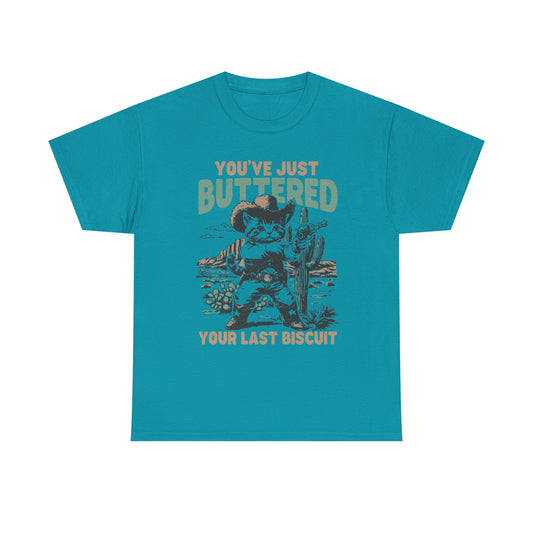 Buttered Biscuit Cowboy T‑Shirt — "You’ve Just Buttered Your Last Biscuit" Retro Western Tee