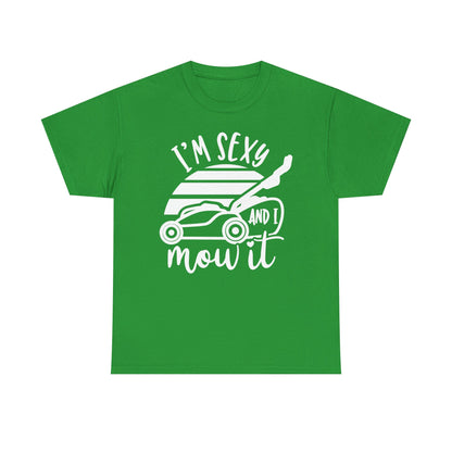 I'm Sexy and I Mow It Lawn Mower white T-Shirt