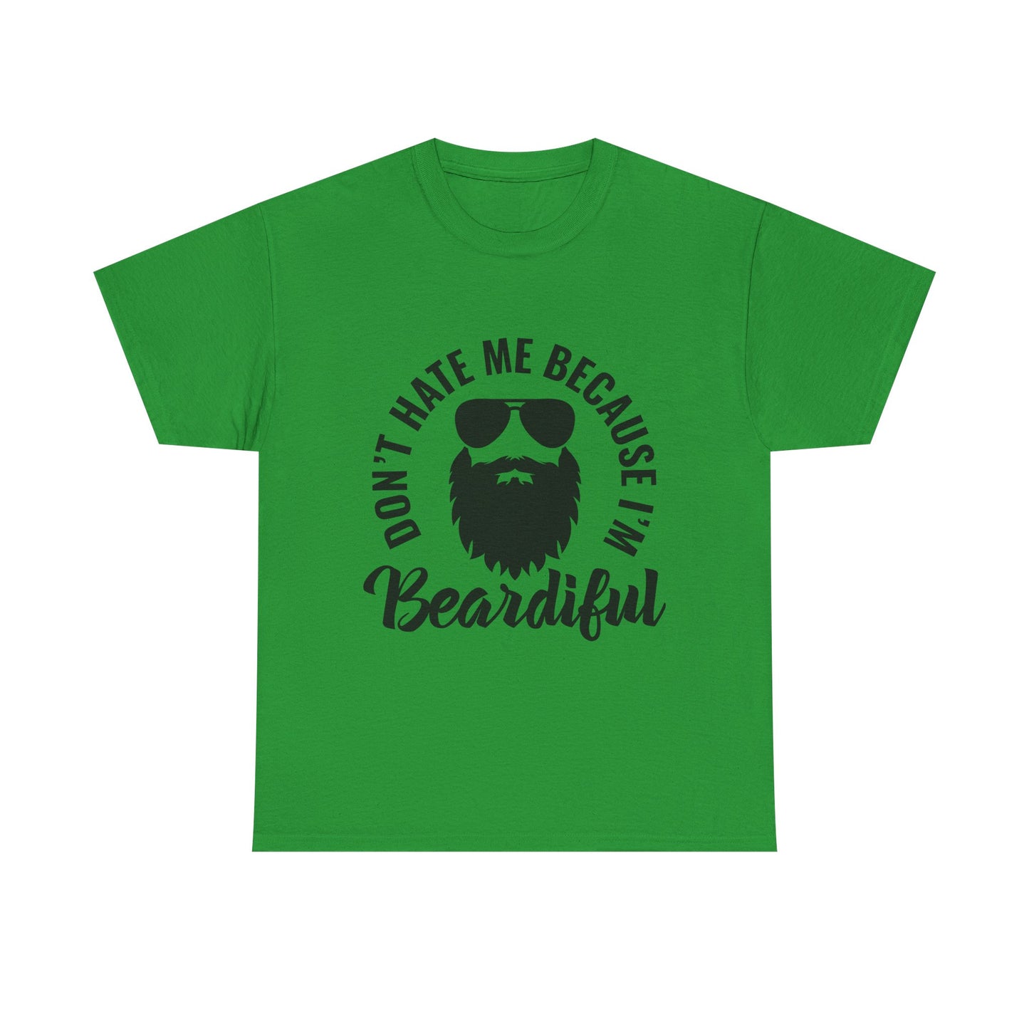 Beardiful Tee - "Don't Hate Me Because I'm Beardiful" Funny Beard Shirt