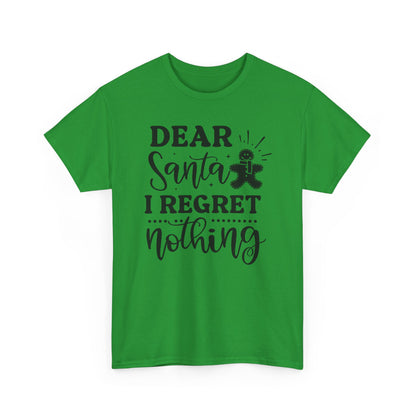 Dear Santa I Regret Nothing Tee — Funny Christmas Holiday T-Shirt