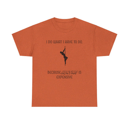 EXPENSIVE HUNTING Tee