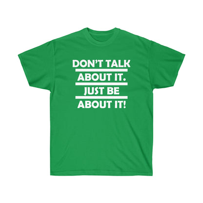 Be about it!