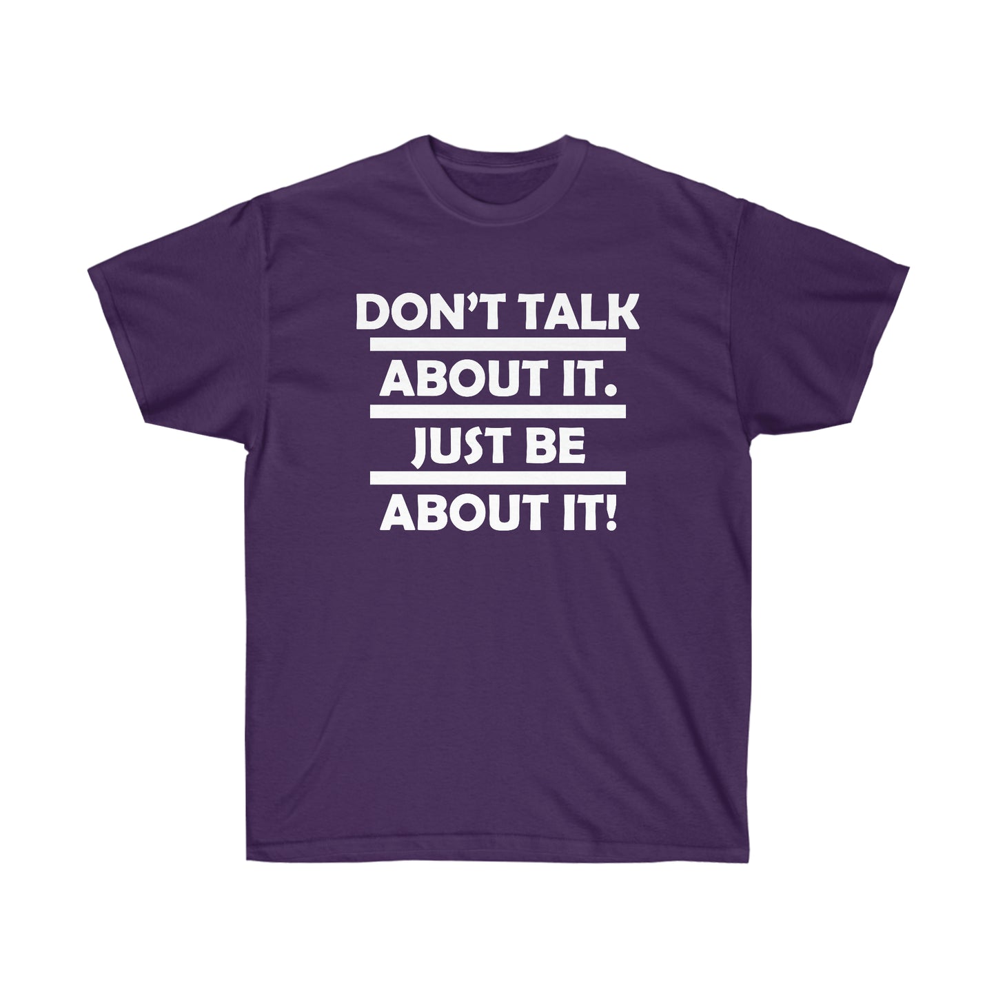 Be about it!