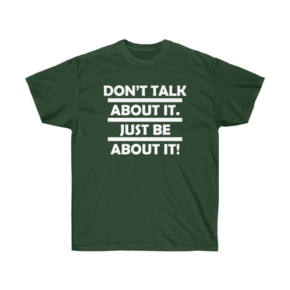 Be about it!