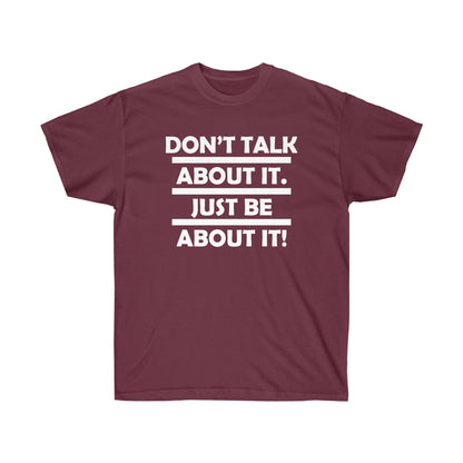 Be about it!