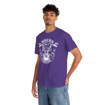 Bikers Don't Go Grey We Turn Chrome T-Shirt