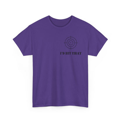 I'D HIT THAT TEE