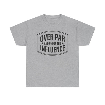 Golf T-Shirt — "Over Par and Under the Influence" Vintage Golf Humor Tee