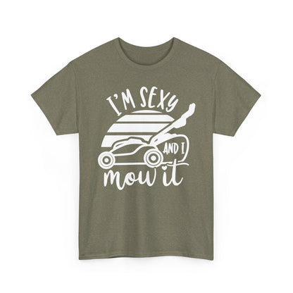 I'm Sexy and I Mow It Lawn Mower white T-Shirt