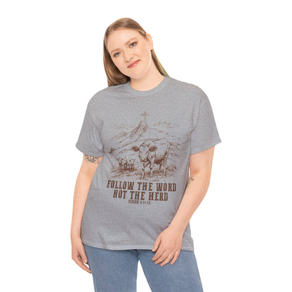 Follow the Word Not the Herd Tee