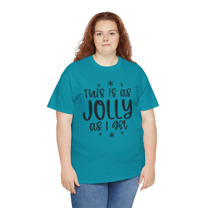 Jolly As I Get T‑Shirt — Funny Christmas Holiday Tee