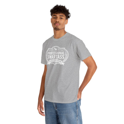 Professional Smartass Tee white - 'Professional Smartass World Champion' Funny Graphic T-Shirt
