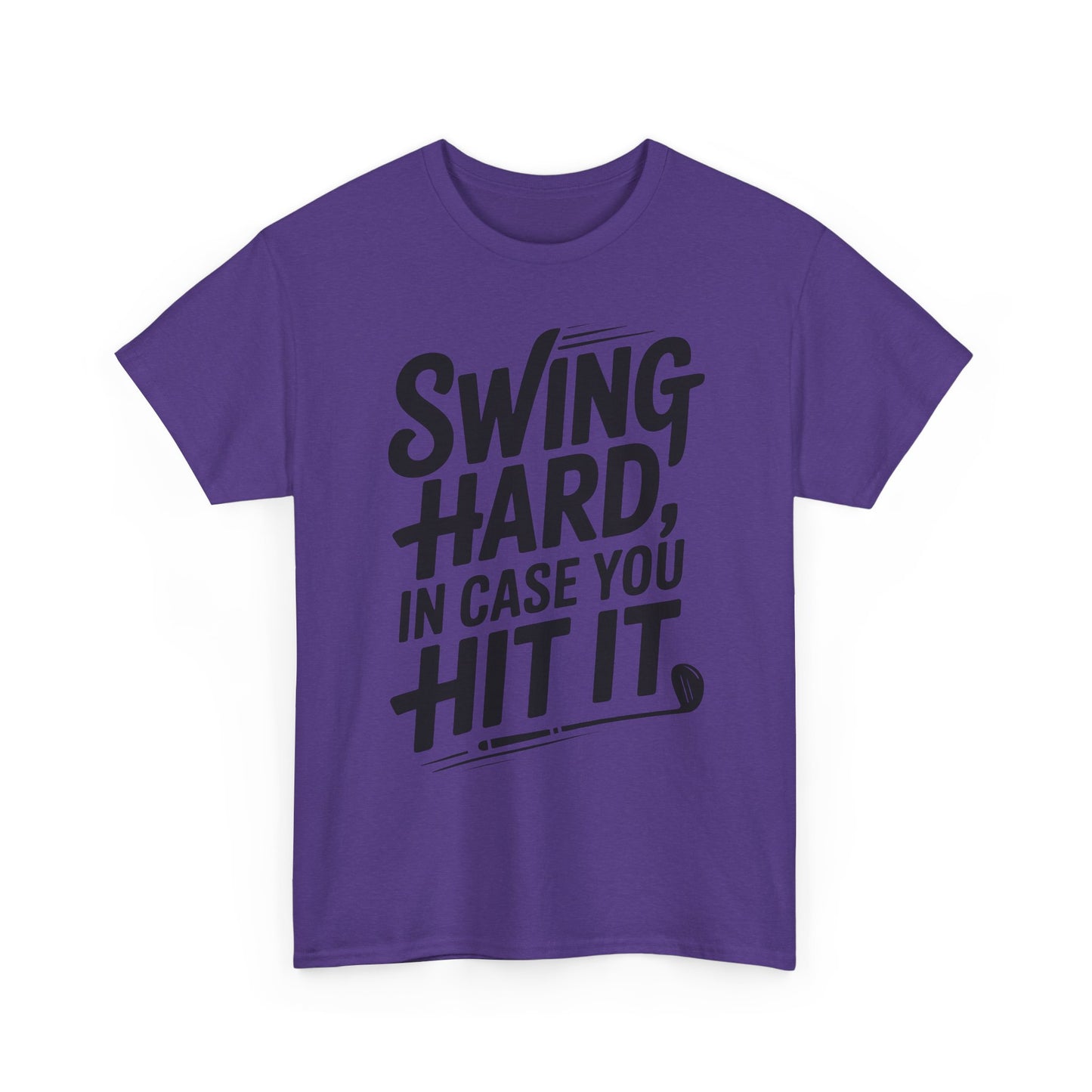 Golf Tee — "Swing Hard, In Case You Hit It" Graphic T-Shirt