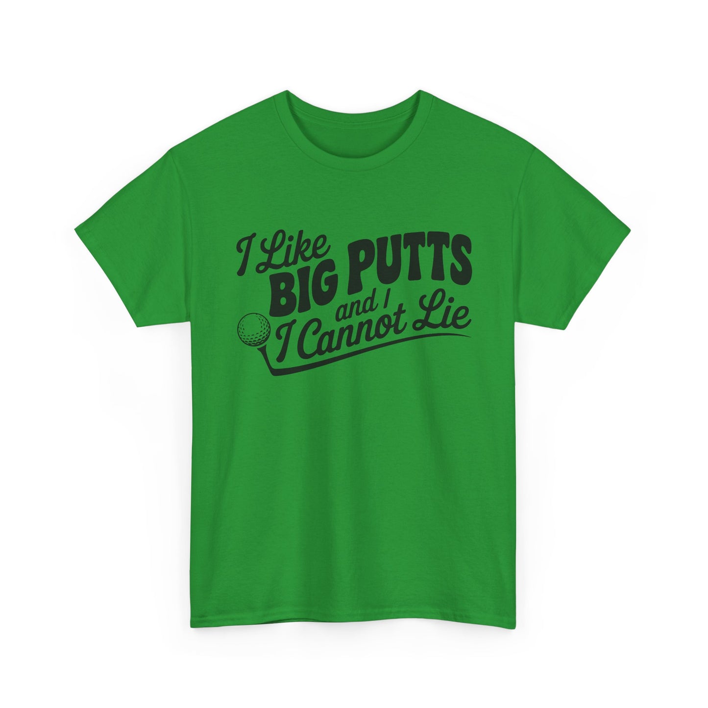 Golf T-Shirt — "I Like Big Putts and I Cannot Lie" Funny Golf Shirt
