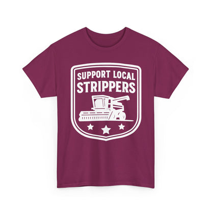 Support Local Strippers black T-Shirt — Lawn Care & Corn Harvesting Funny Tee