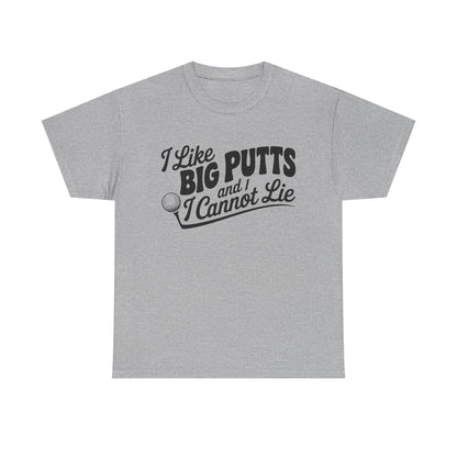 Golf T-Shirt — "I Like Big Putts and I Cannot Lie" Funny Golf Shirt