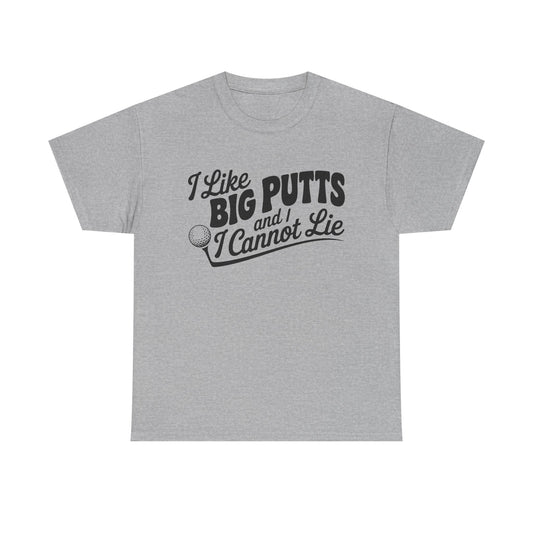 Golf T-Shirt — "I Like Big Putts and I Cannot Lie" Funny Golf Shirt