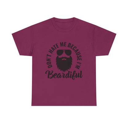 Beardiful Tee - "Don't Hate Me Because I'm Beardiful" Funny Beard Shirt