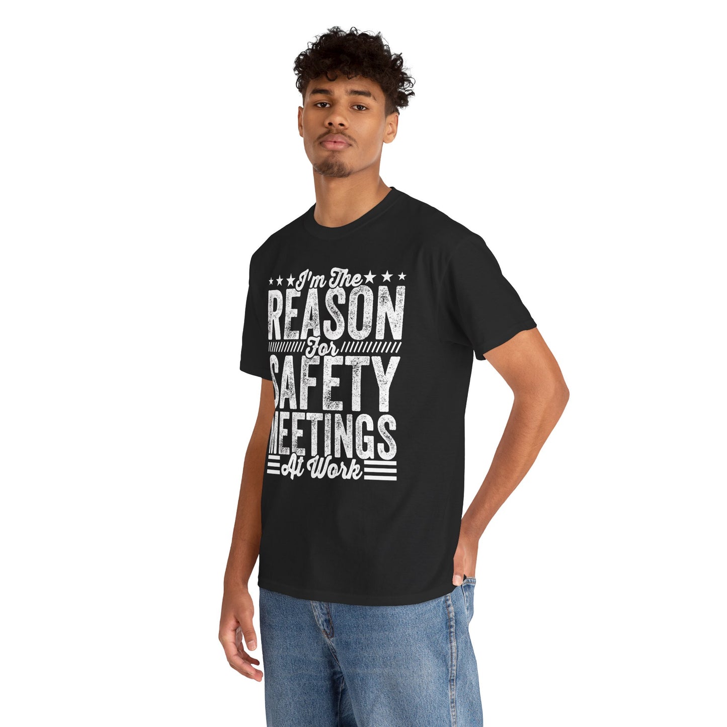 Safety Meetings - White T-Shirt — "I'm The Reason For Safety Meetings At Work" Funny Work Shirt