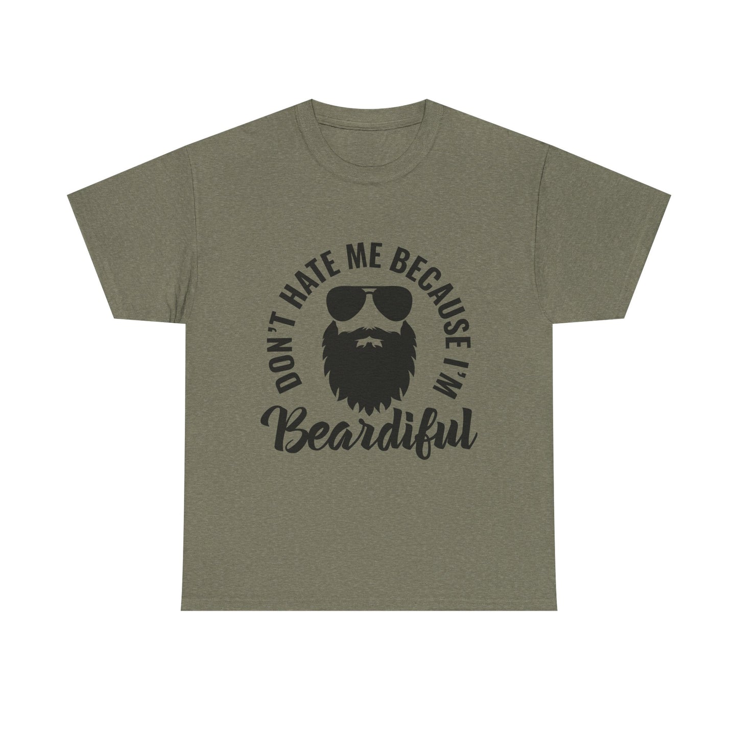 Beardiful Tee - "Don't Hate Me Because I'm Beardiful" Funny Beard Shirt