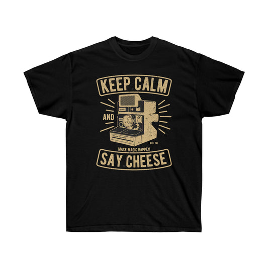 Keep Calm , Say Cheese