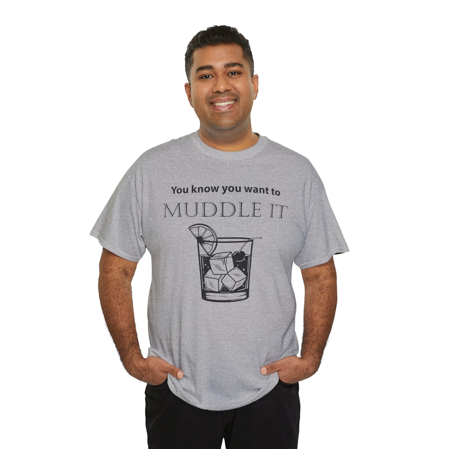 MUDDLE IT JUST A LITTLE BIT TEE