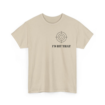 I'D HIT THAT TEE