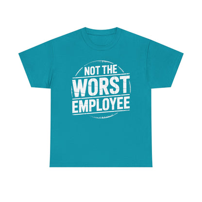 Not The Worst Employee - white T‑Shirt