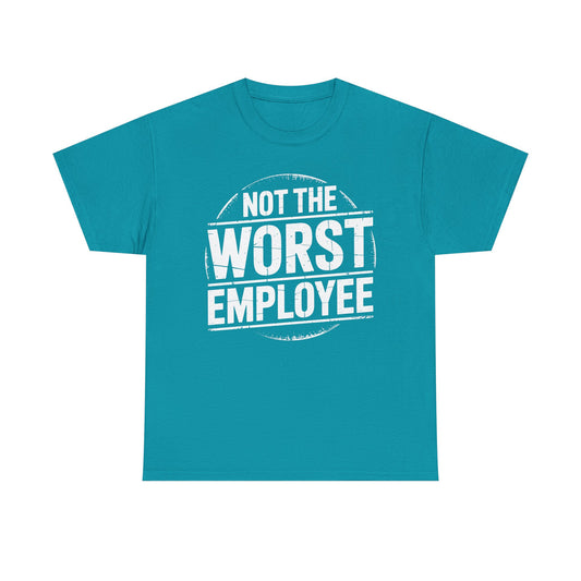 Not The Worst Employee - white T‑Shirt