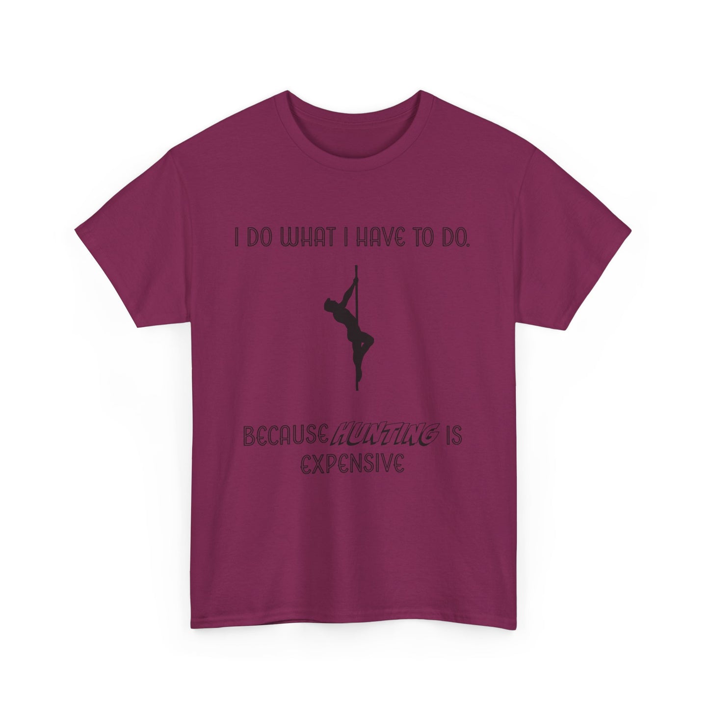 EXPENSIVE HUNTING Tee