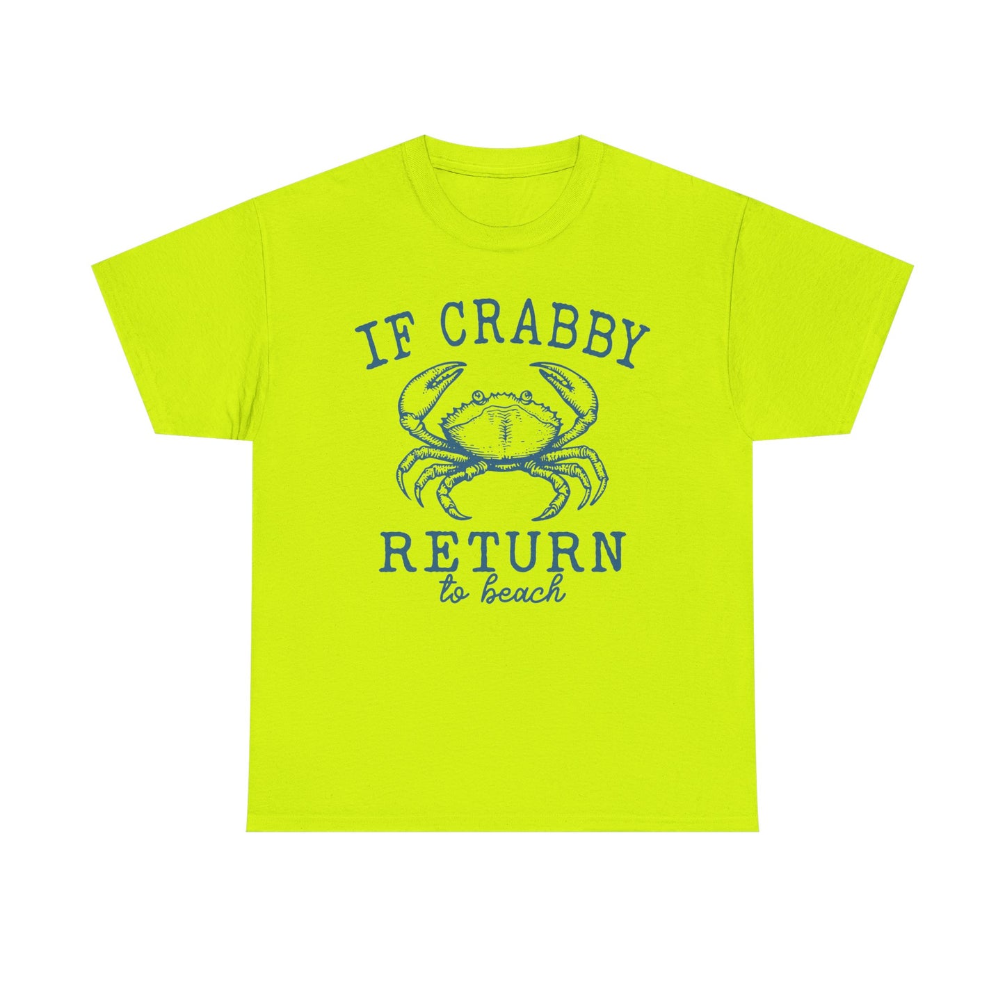 If Crabby Return to Beach T-Shirt – Funny Coastal Crab Tee for Beach Lovers