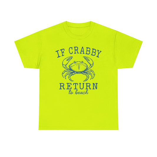 If Crabby Return to Beach T-Shirt – Funny Coastal Crab Tee for Beach Lovers