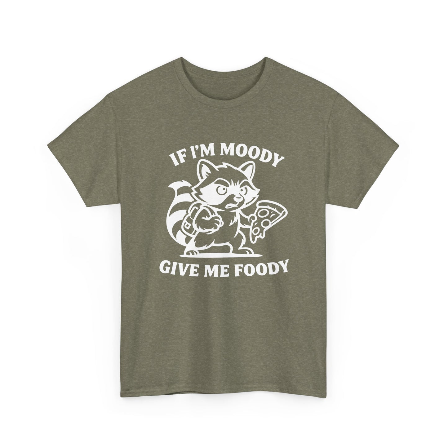 If I'm Moody Give Me Foody Raccoon white T-Shirt
