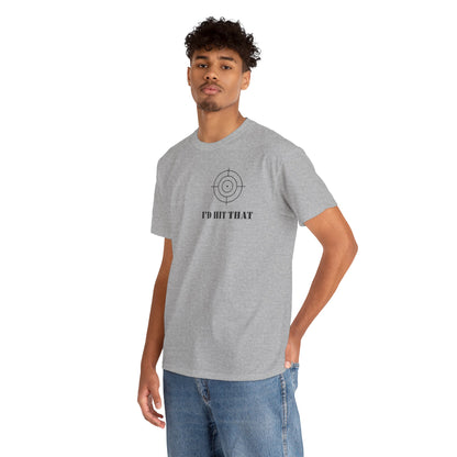 I'D HIT THAT TEE