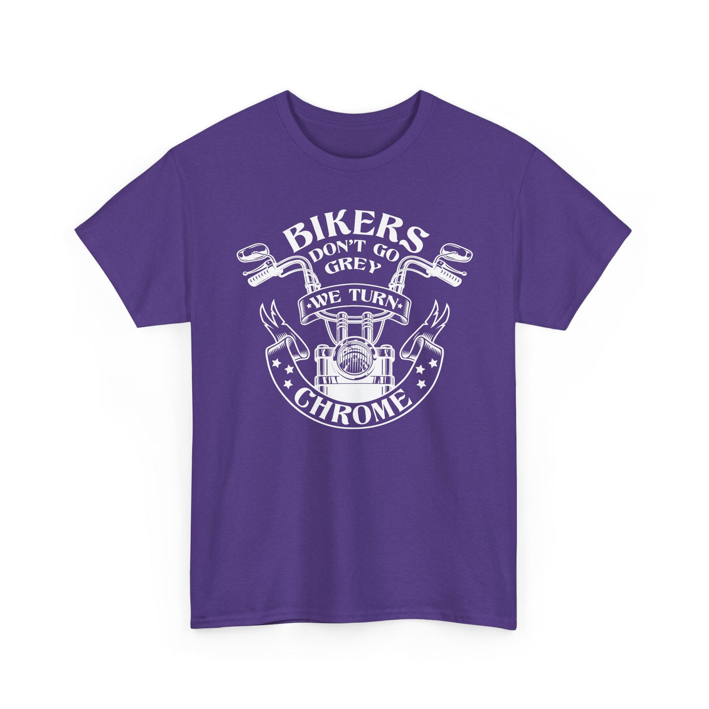 Bikers Don't Go Grey We Turn Chrome T-Shirt